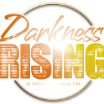 Text graphic reads "Darkness Rising: A Mental Health Nonprofit" with a glowing gold and yellow gradient effect and a circular outline.