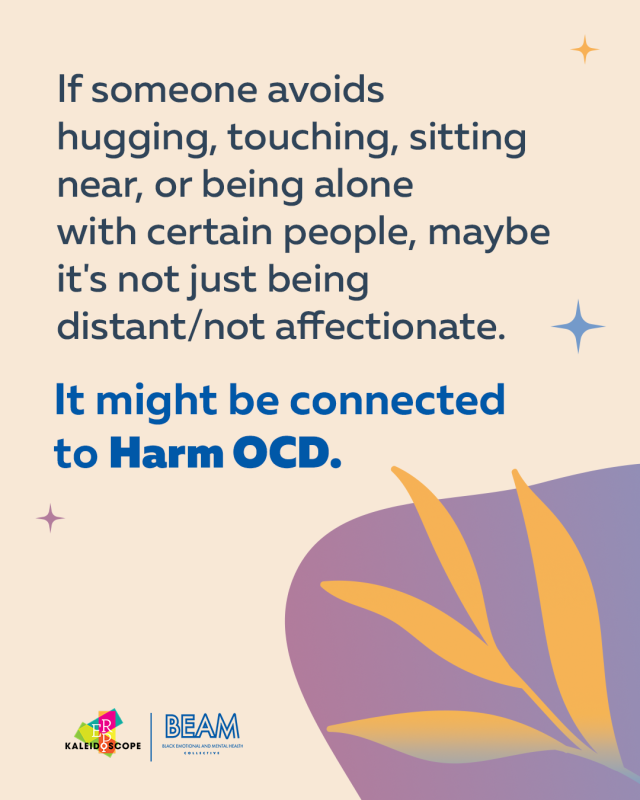 Text graphic stating: “If someone avoids hugging, touching, sitting near, or being alone with certain people, maybe it’s not just being distant/not affectionate. It might be connected to Harm OCD.”