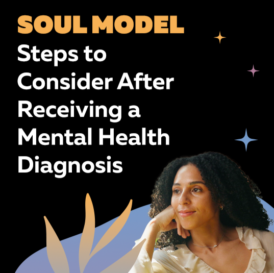 Soul Model: Steps to Consider After Receiving a Mental Health Diagnosis Featuring a photo of a person resting their chin on their hand.