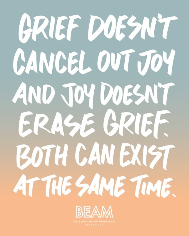 Text graphic with the message: "Grief doesn’t cancel out joy and joy doesn’t erase grief. Both can exist at the same time." BEAM logo at the bottom.