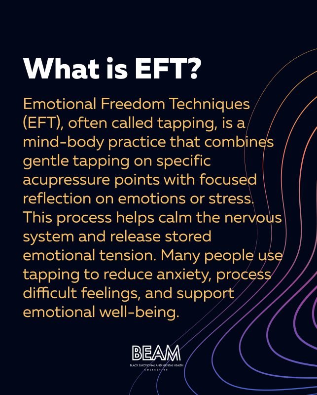 Text graphic explains Emotional Freedom Techniques (EFT) as a mind-body practice using tapping on acupressure points to reduce stress and support emotional well-being.